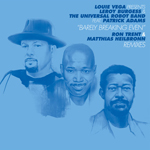 Louie Vega, Leroy Burgess, Patrick Adams, Ron Trent, Universal Robot Band